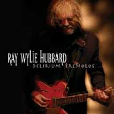 Ray Wylie Hubbard - Delirium Tremolos - Music & Performance - CD