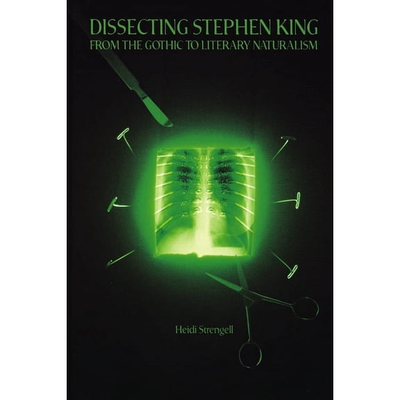 Ray and Pat Browne Book Dissecting Stephen King: From the Gothic to Literary Naturalism, (Paperback)