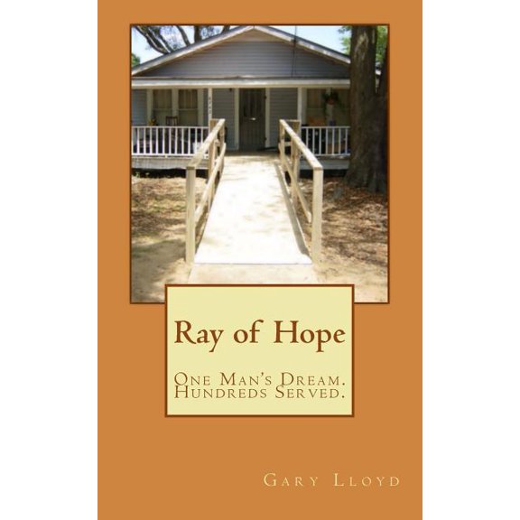 Ray of Hope: One Man's Dream. Hundreds Served., (Paperback)