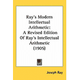 thumbnail image 1 of Ray's Modern Intellectual Arithmetic : A Revised Edition Of Ray's Intellectual Arithmetic (1905) (Paperback), 1 of 1