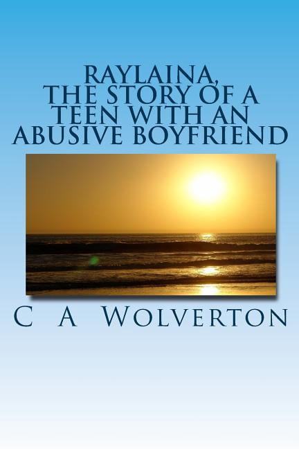Raylaina: the story of a teen with an abusive boyfriend, (Paperback)