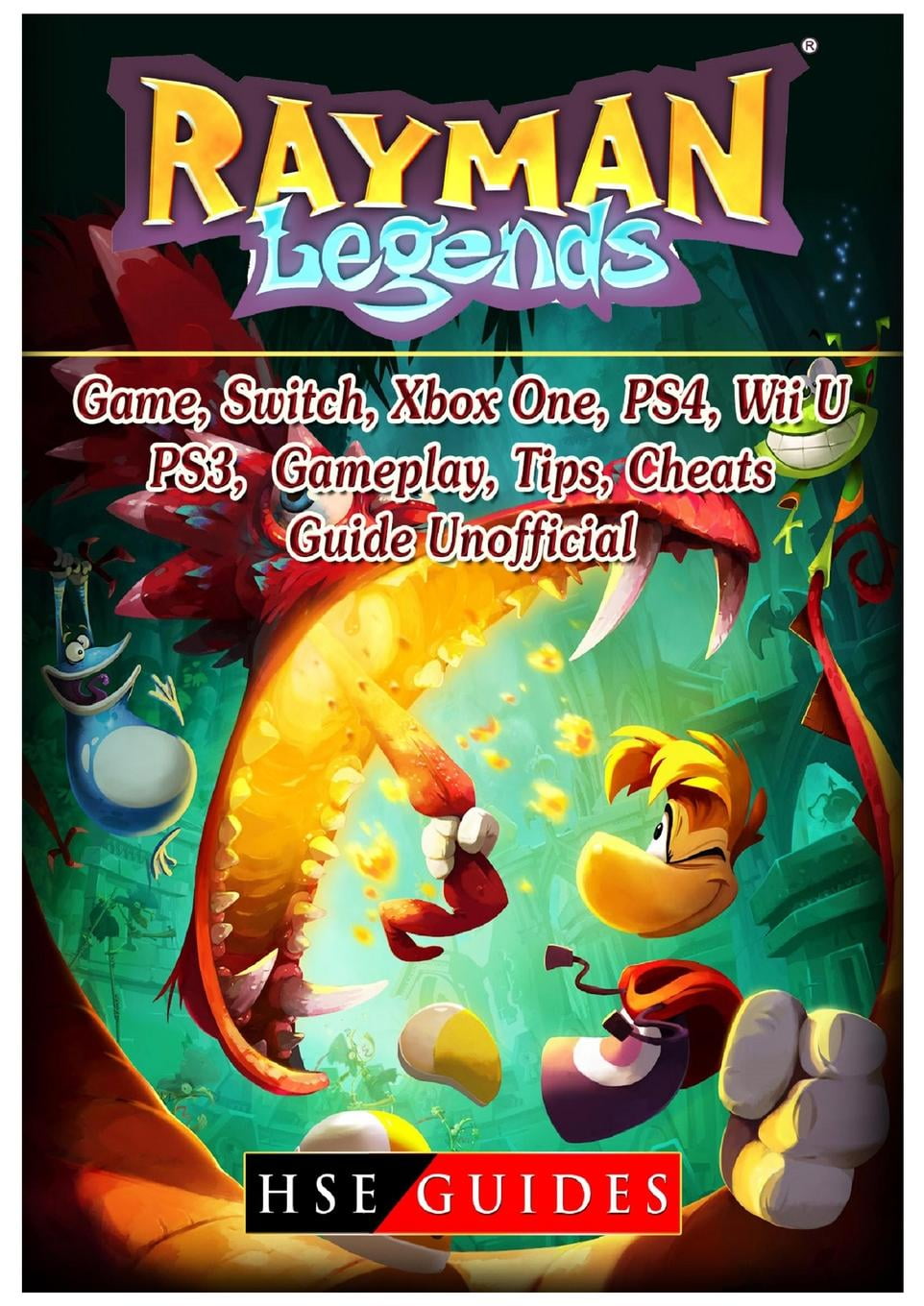 Rayman Legends Game, Switch, Xbox One, PS4, Wii U, PS3, Gameplay, Tips,  Cheats, Guide Unofficial (Paperback) 