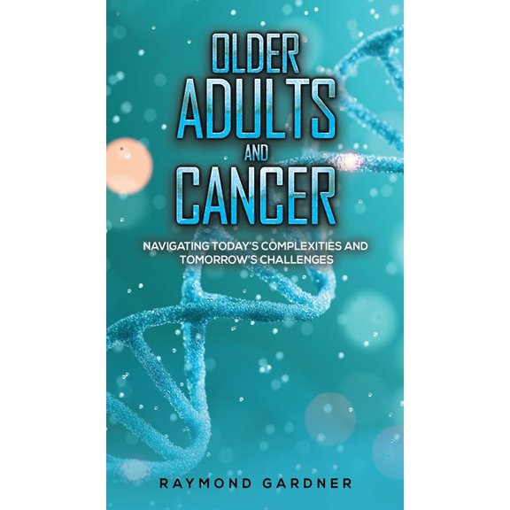 Older Adults and Cancer, (Hardcover)