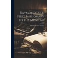 thumbnail image 1 of Raymond Lull, First Missionary to the Moslems (Hardcover), 1 of 1