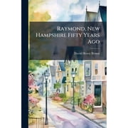 Raymond, New Hampshire Fifty Years Ago, Paperback