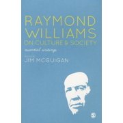 Raymond Williams on Culture & Society Essential Writings, Paperback