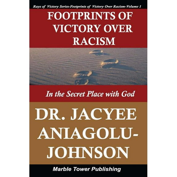 Rays of Victory Book: Footprints of Victory Over Racism - Volume 1 : In the Secret Place With God (Paperback)
