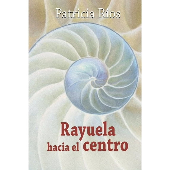 Rayuela Hacia El Centro, (Paperback)