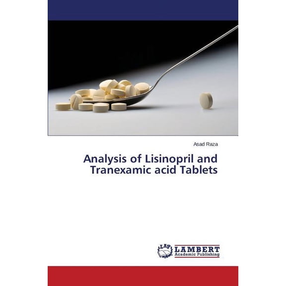 Raza Asad: Analysis of Lisinopril and Tranexamic Acid Tablets(Paperback)