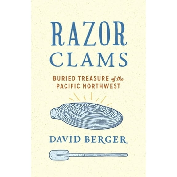 Pre-Owned Razor Clams: Buried Treasure of the Pacific Northwest (Paperback) 0295745444 9780295745442