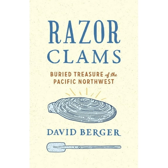 Razor Clams: Buried Treasure of the Pacific Northwest, (Paperback)