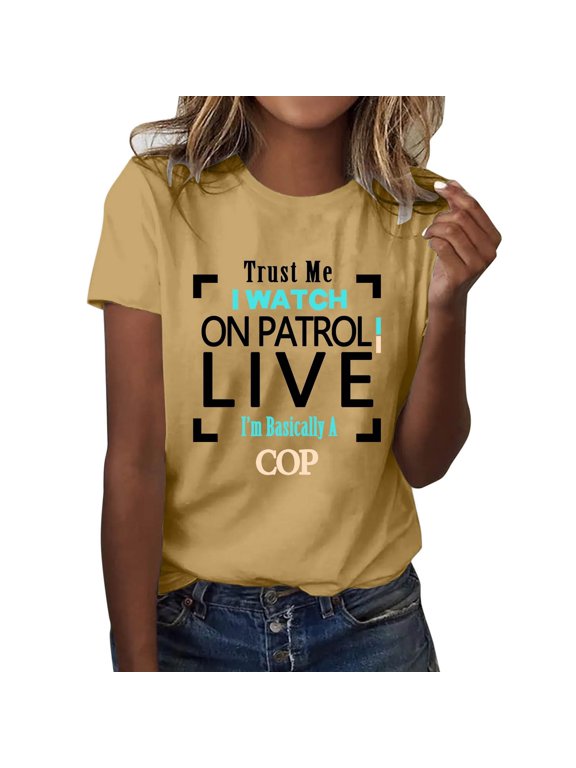 Women's T-Shirts - Trust Me I Watch On Patrol Live I'm Basically A Cop T-Shirt - Stylish and Comfortable Tee for Casual Wear(Yellow,M)