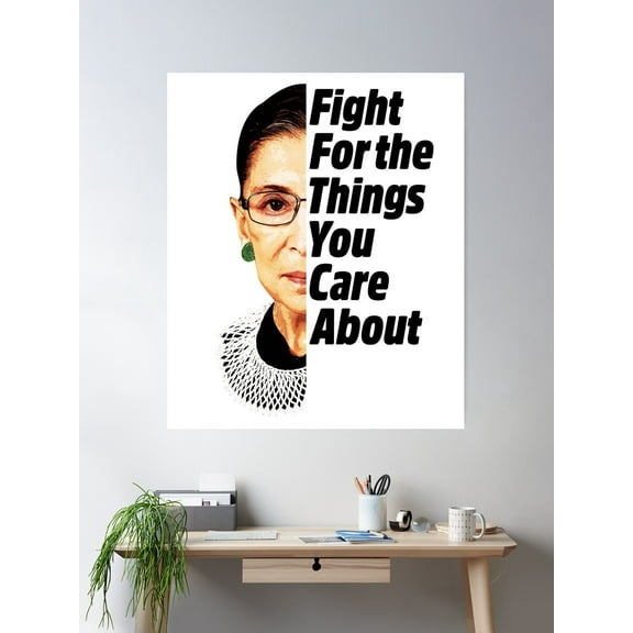 Rbg Ruth Bader Ginsburg Fight For The Things You Care About Poster Wall Art, Modern Wall Decor For Living Room Bedroom, 16x24 UNFRAMED
