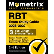 RBT Exam Study Guide 2026-2027 - 3 Full-Length Practice Tests, Secrets Prep Book for the Registered Behavior Technician , Paperback
