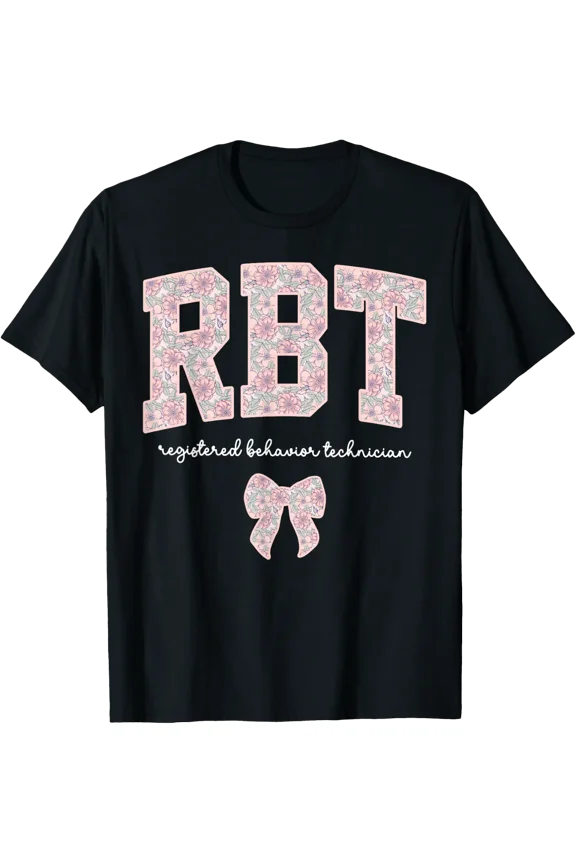 Rbt Registered Behavior Technician Floral Bow Aba Therapist T-Shirt Size S-5XL