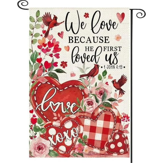 Rdsfhsp Valentines Day Linen Garden Flag We Love Because He First Loved Us 12x18 inch Double Sided for Holiday Seasonal Anniversary Wedding Outdoor Decoration