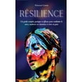 thumbnail image 1 of Re&amp;#769;silience: Un guide complet, pratique et efficace pour combattre le stress, mai&amp;#770;triser ses e&amp;#76, (Paperback), 1 of 1
