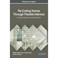 thumbnail image 1 of Re-Coding Homes Through Flexible Interiors: Emerging Research and Opportunities, (Hardcover), 1 of 1