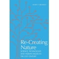 thumbnail image 1 of Re-Creating Nature : Science, Technology, and Human Values in the Twenty-First Century (Edition 1) (Hardcover), 1 of 1