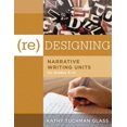 thumbnail image 1 of (Re)Designing Narrative Writing Units for Grades 5-12: (Create a Plan for Teaching Narrative Writing Skills That Increases Student Learning and Literacy) (Paperback), 1 of 1