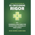 thumbnail image 1 of Re-Envisioning Rigor A Visual, Step-By-Step Guide for Re-Envisioning Rigor: Powerful Routines for Promoting Learning at High Levels, Book 1, (Paperback), 1 of 1