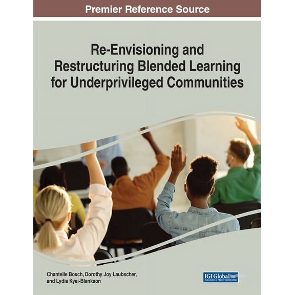 Re-Envisioning and Restructuring Blended Learning for Underprivileged Communities, (Paperback)