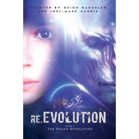 Re.Evolution - Book 1 - The Human Revolution (Second Edition) : Mankind's Revolution
