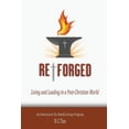 thumbnail image 1 of Re-Forged: Living and Leading in a Post-Christian World (Paperback), 1 of 1