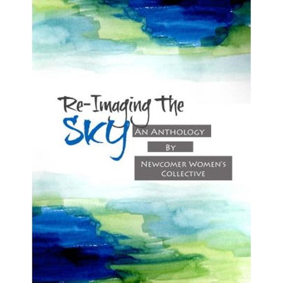 Pre-Owned Re-Imaging the Sky: An Anthology by Newcomer Women (Paperback)