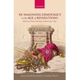 thumbnail image 1 of Re-Imagining Democracy in the Age of Revolutions : America, France, Britain, Ireland 1750-1850, 1 of 1