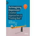 thumbnail image 1 of Re/Imagining Depression: Creative Approaches to "Feeling Bad", (Hardcover), 1 of 1