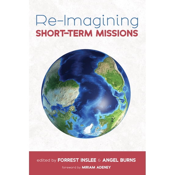 Re-Imagining Short-Term Missions (Paperback)