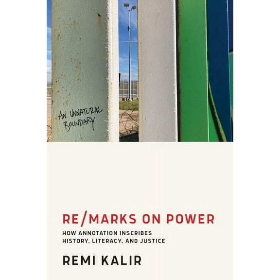 Re/Marks on Power: How Annotation Inscribes History, Literacy, and Justice, (Paperback)