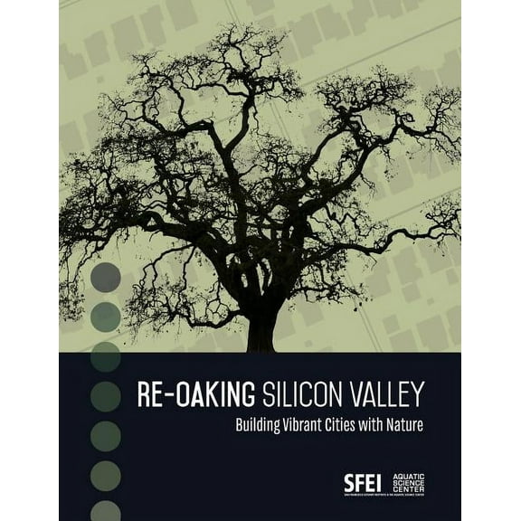 Re-Oaking Silicon Valley: Building Vibrant Cities with Nature