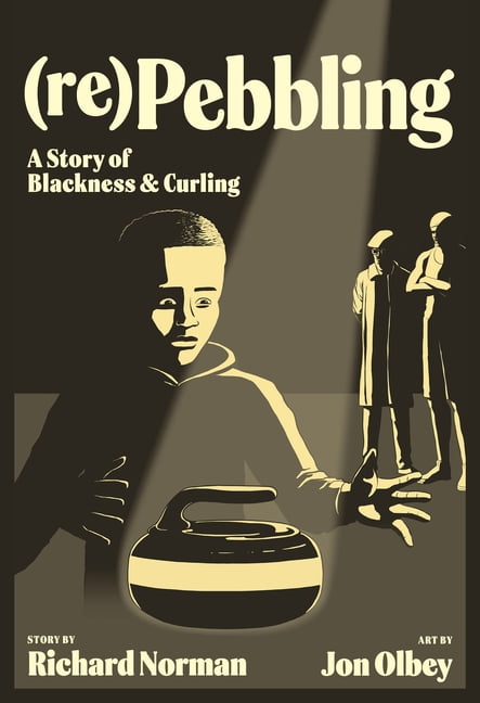 (Re)Pebbling: A Story of Blackness and Curling, (Hardcover)