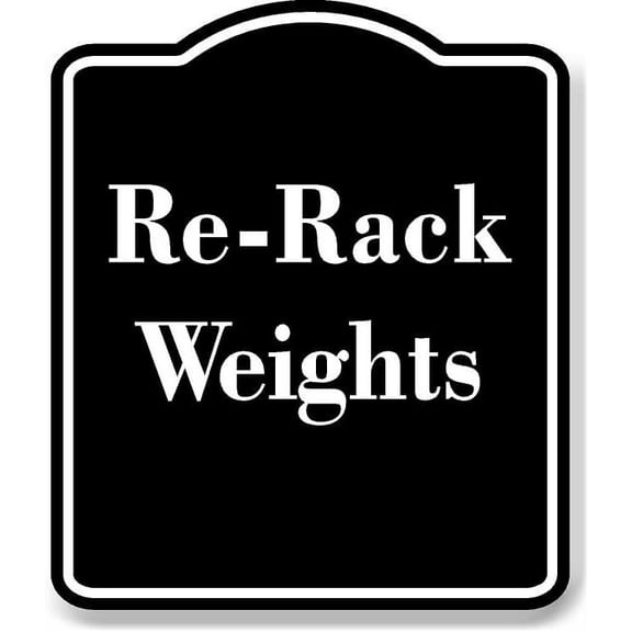 Re-Rack Weights BLACK Aluminum Composite Sign 8.5''x10''