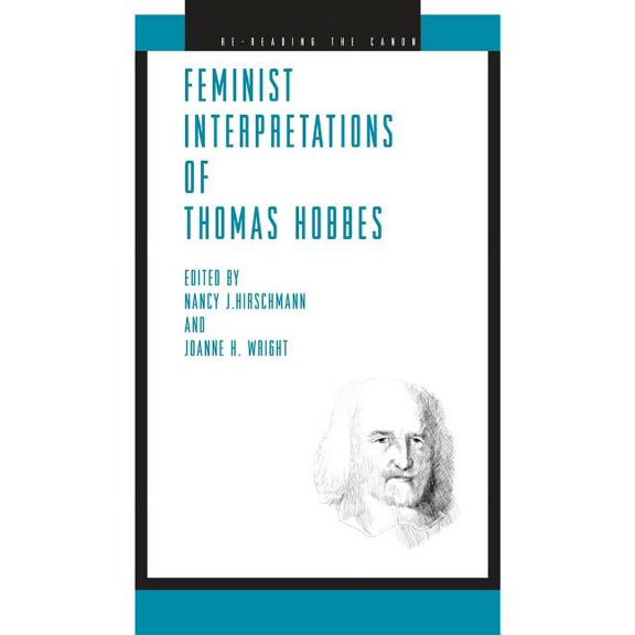 Re-Reading the Canon Feminist Interpretations of Thomas Hobbes, (Hardcover)