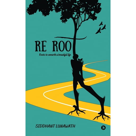 Re Root: Roots to unearth a beautiful life, (Paperback)