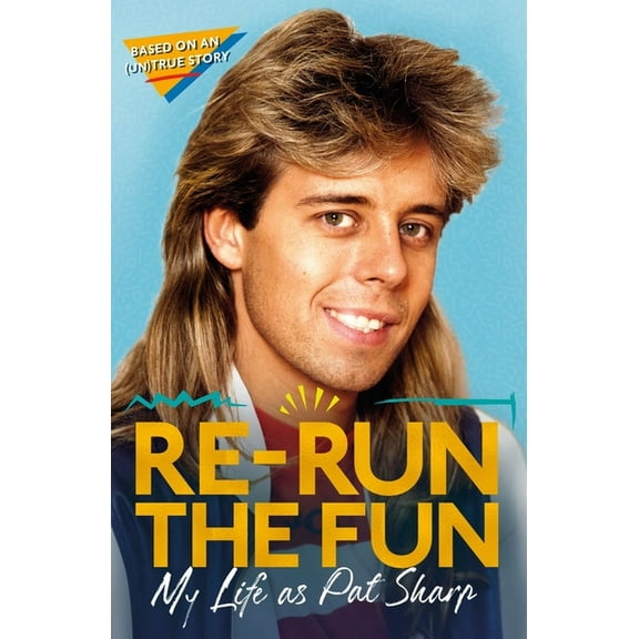 Re-Run the Fun: My Life as Pat Sharp (Hardcover)