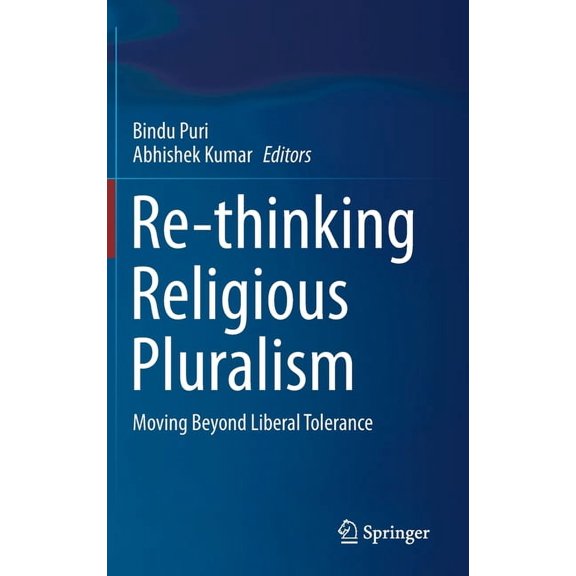 Re-Thinking Religious Pluralism: Moving Beyond Liberal Tolerance, (Hardcover)