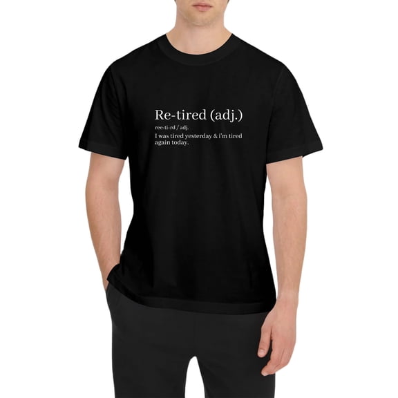 Re-Tired Definition T-Shirt | Funny Quote Tee for Exhausted People, Sarcastic Graphic Shirt