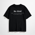 thumbnail image 1 of Re-Tired Funny Definition - Humorous Gift or Retirement T-Shirt, 1 of 7