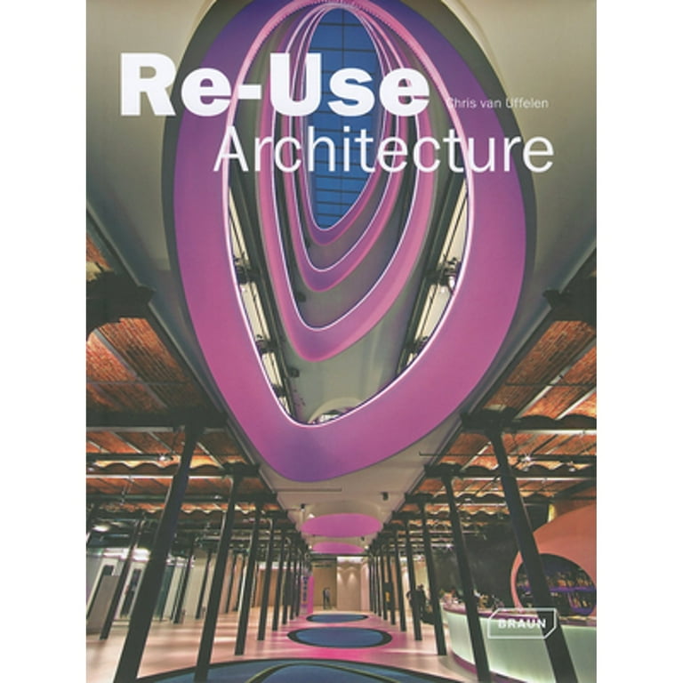 アート・デザイン・音楽 Re-Use Architecture Chris van Uffelen Re-use architecture : Uffelen, Chris van : Free Download