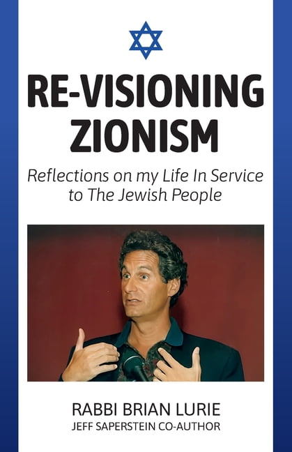 Re-Visioning Zionism, Reflections on My Life in Service to the Jewish People, (Paperback)