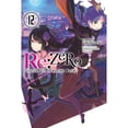thumbnail image 1 of Pre-Owned RE: Zero -Starting Life in Another World-, Vol. 12 (Light Novel) (Paperback) 1975383206 9781975383206, 1 of 1