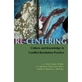 thumbnail image 1 of Pre-Owned Re-Centering: Culture and Knowledge in Conflict Resolution Practice (Paperback) 0815631626 9780815631620, 1 of 1