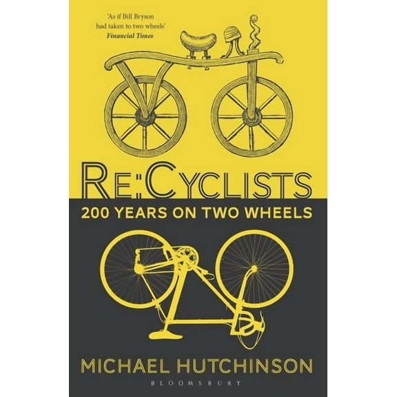 Re:cyclists : 200 Years on Two Wheels (Paperback)