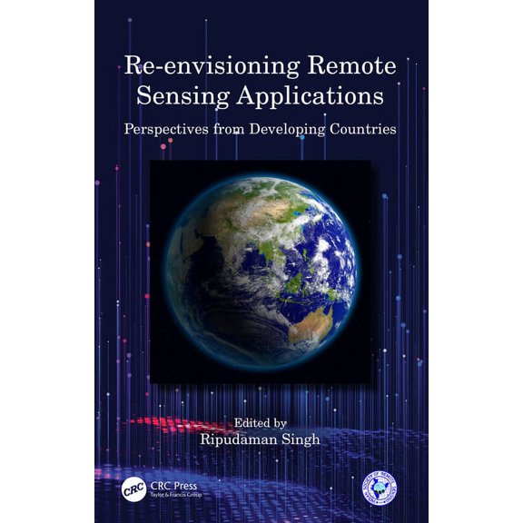 Re-Envisioning Remote Sensing Applications: Perspectives from Developing Countries, (Hardcover)