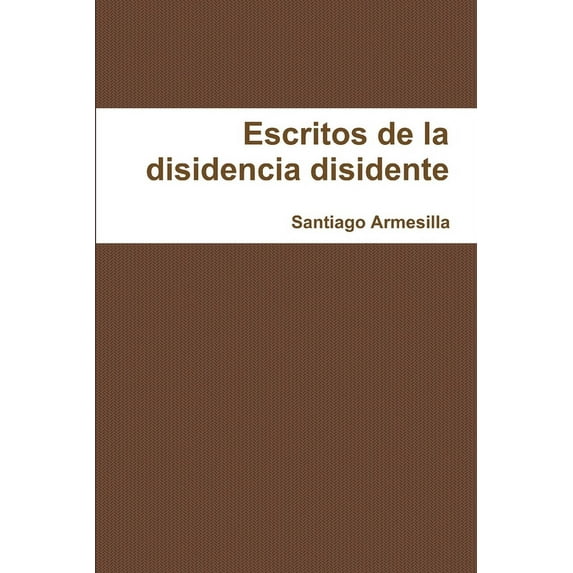 Re-escritos de la disidencia disidente (Paperback)