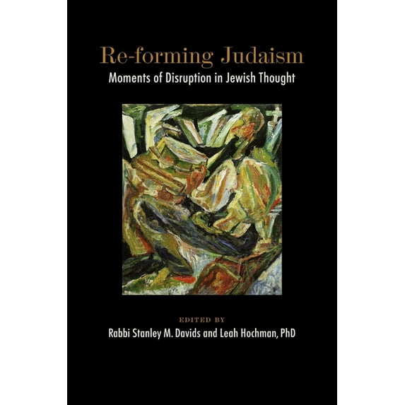 Re-forming Judaism : Moments of Disruption in Jewish Thought (Paperback)